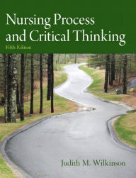 Title: Nursing Process and Critical Thinking / Edition 5, Author: Judith Wilkinson