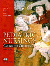 Pediatric Nursing: Caring for Children / Edition 4