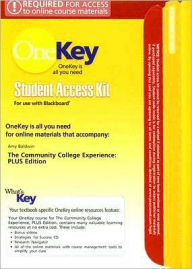 The OneKey Blackboard, Student Access Kit, The Community College Experience, PLUS Edition for Community College Experience: PLUS Edition