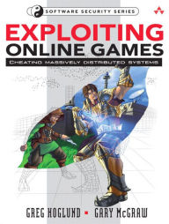 Title: Exploiting Online Games: Cheating Massively Distributed Systems / Edition 1, Author: Greg Hoglund