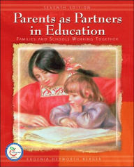 Parents as Partners in Education: Families and Schools Working Together / Edition 7