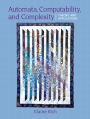 Automata, Computability and Complexity: Theory and Applications / Edition 1
