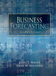 Title: Business Forecasting / Edition 9, Author: John Hanke