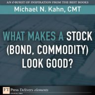 What Makes a Stock (Bond, Commodity) Look Good?