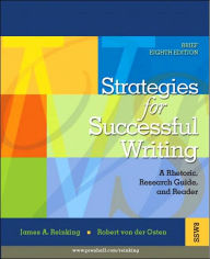 Strategies for Successful Writing: A Rhetoric, Research Guide and Reader / Edition 8