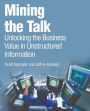 Mining the Talk: Unlocking the Business Value in Unstructured Information / Edition 1