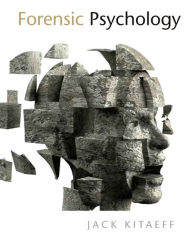 Title: Forensic Psychology / Edition 1, Author: Jack Kitaeff