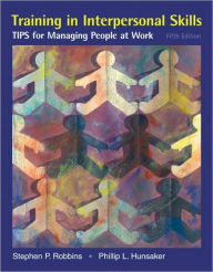 Training in Interpersonal Skills: Tips for Managing People at Work / Edition 5