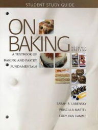 On Baking: A Textbook of Baking and Pastry Fundamentals -Study Guide / Edition 2