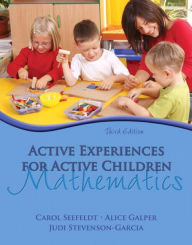 Title: Active Experiences for Active Children: Mathematics / Edition 3, Author: Carol Seefeldt