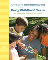 Title: Science Experiences for the Early Childhood Years: An Integrated Affective Approach / Edition 10, Author: Jean Harlan