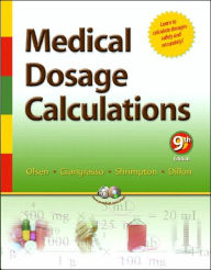 Title: Medical Dosage Calculations / Edition 9, Author: June Olsen