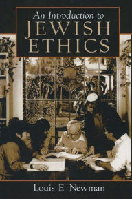 Title: An Introduction to Jewish Ethics / Edition 1, Author: Louis Newman