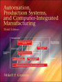 Automation, Production Systems, and Computer-Integrated Manufacturing / Edition 3