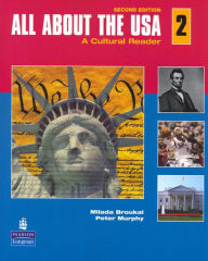 Title: All About the USA 2: A Cultural Reader / Edition 2, Author: Milada Broukal