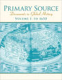 Primary Source: Documents in World History, Volume 1 / Edition 2