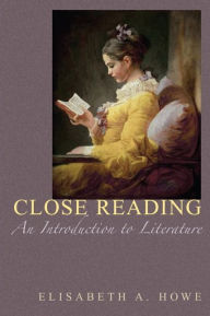 Close Reading: An Introduction to Literature / Edition 1