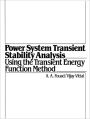 Power System Transient Stability Analysis Using the Transient Energy Function Method: Pow Sys Tra Sta Ana U ePub _1