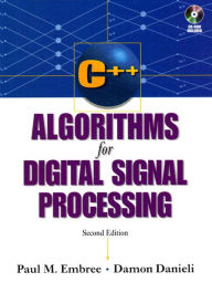 Title: C++ Algorithms for Digital Signal Processing, Author: Paul Embree