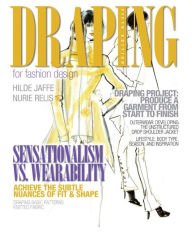 Title: Draping for Fashion Design / Edition 5, Author: Hilde Jaffe Professor Emeritus