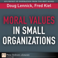 Title: Moral Values in Small Organizations, Author: Doug Lennick