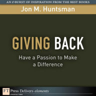 Title: Giving Back: Have a Passion to Make a Difference, Author: Jon Huntsman