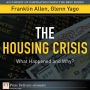 The Housing Crisis: What Happened and Why?