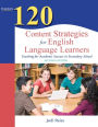 120 Content Strategies for English Language Learners: Teaching for Academic Success in Secondary School / Edition 2