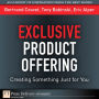 Exclusive Product Offering: Creating Something Just for You