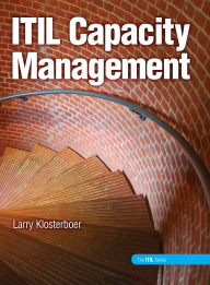 Title: ITIL Capacity Management (paperback), Author: Larry Klosterboer