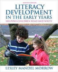 Literacy Development in the Early Years: Helping Children Read and Write / Edition 7