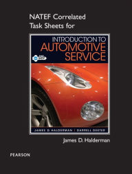 Title: NATEF Correlated Task Sheets for Introduction to Automotive Service, Author: James Halderman