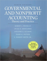 Governmental and Nonprofit Accounting: Theory and Practice, Update / Edition 9