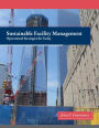 Sustainable Facility Management: Operational Strategies for Today / Edition 1