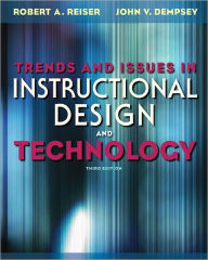 Title: Trends and Issues in Instructional Design and Technology / Edition 3, Author: Robert A. Reiser