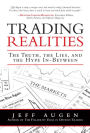 Trading Realities: The Truth, the Lies, and the Hype In-Between