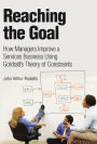 Reaching The Goal: How Managers Improve a Services Business Using Goldratt's Theory of Constraints (paperback)