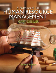 Title: A Framework for Human Resource Management / Edition 7, Author: Gary Dessler
