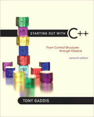 Title: Starting Out with C++: From Control Structures through Objects / Edition 7, Author: Tony Gaddis