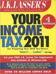 JK Lasser's Your Income Tax 2011
