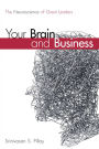 Your Brain and Business: The Neuroscience of Great Leaders