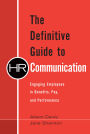 The Definitive Guide to HR Communication: Engaging Employees in Benefits, Pay, and Performance