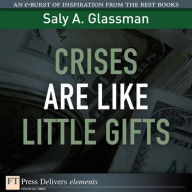 Crises Are Like Little Gifts