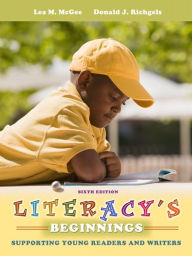 Title: Literacy's Beginnings: Supporting Young Readers and Writers / Edition 6, Author: Lea McGee