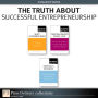 The Truth About Successful Entrepreneurship (Collection)