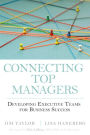 Connecting Top Managers: Developing Executive Teams for Business Success