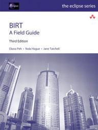 Title: BIRT: A Field Guide, Author: Diana Peh
