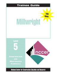 Title: Millwright Level 5 Trainee Guide, 2e, Binder, Author: NCCER