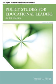 Title: Policy Studies for Educational Leaders: An Introduction / Edition 4, Author: Frances Fowler