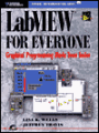 LabVIEW for Everyone: Graphic Programming Made Even Easier / Edition 1